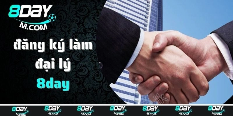 Hướng dẫn cách đăng ký làm đại lý 8day chuẩn và nhanh nhất