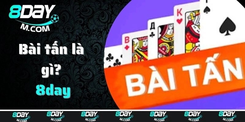 Bài tấn là gì?