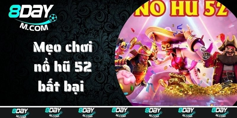 Mẹo chơi nổ hũ bất bại dành cho các anh em game thủ