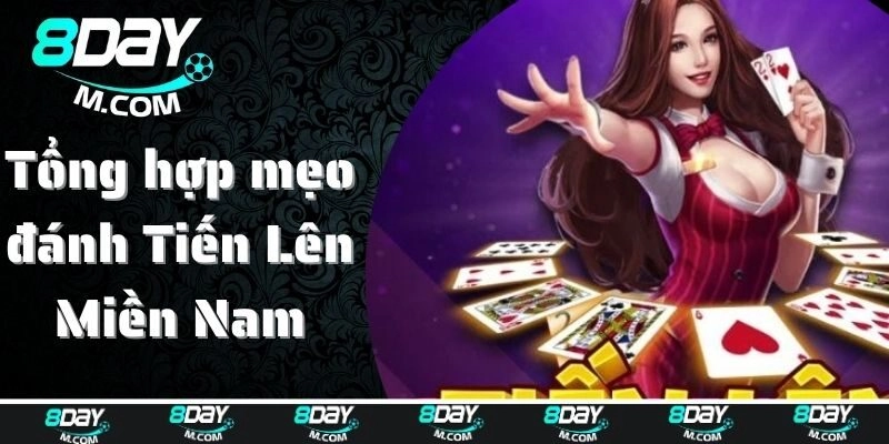 Tổng hợp mẹo đánh Tiến Lên Miền Nam thắng lớn